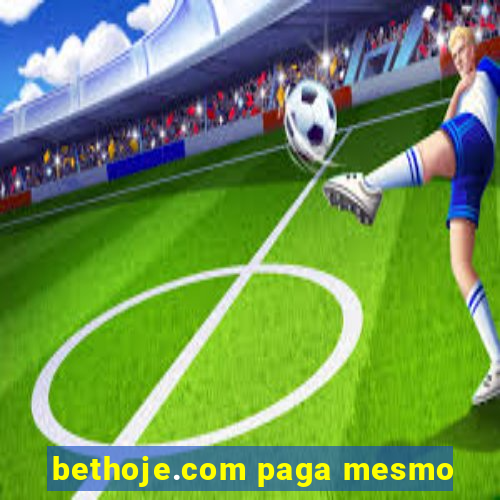 bethoje.com paga mesmo